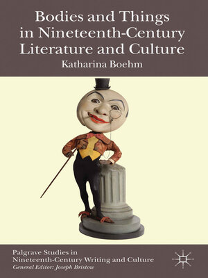 cover image of Bodies and Things in Nineteenth-Century Literature and Culture